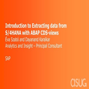 2020.04.28-ASUG_Introduction-to-Extracting-data-from-S4HANA-with-ABAP-CDS-vie...