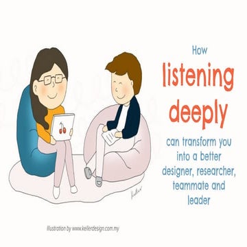 How listening deeply can transform you into a better leader, designer ...