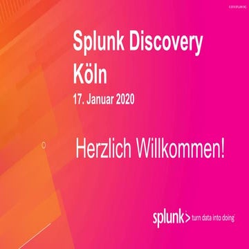 Splunk Discovery Köln - 17-01-2020 - Willkommen!