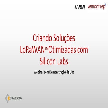 Webinar: Criando Soluções LoRaWAN Otimizadas com Silicon Labs