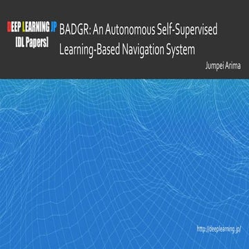 [DL輪読会]BADGR: An Autonomous Self-Supervised Learning-Based Navigation System