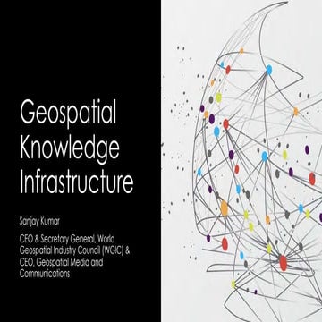 Geospatial Knowledge Infrastructure - Sanjay Kumar, WGIC