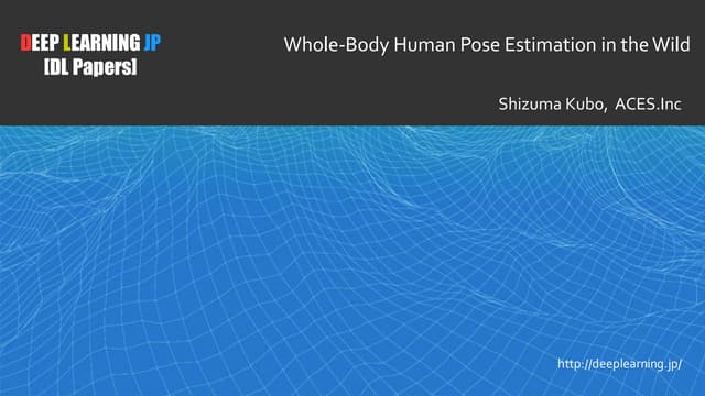 [DL輪読会]Whole-Body Human Pose Estimation in the Wild