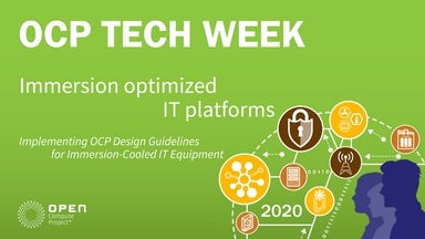 OCP Tech Week Immersion Cooling Optimized IT platforms
