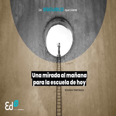 La escuela que viene. Una mirada al mañana para la escuela de hoy