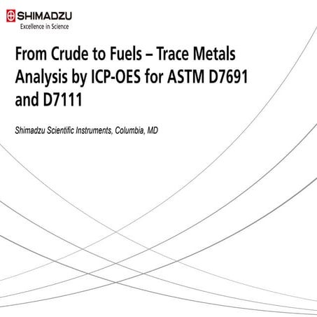 From Crude to Fuels – Trace Metals Analysis by ICP-OES for ASTM D7691 and D7111