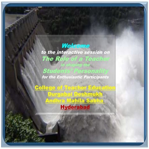 2020 mar14   [v1] - Role of a Teacher in shaping the Personality of the Students - College of Teacher Education - Andhra Mahila Sabha, Hyderabad [ You are requested to download and view the presentation, in order the appreciate the animation aspects]