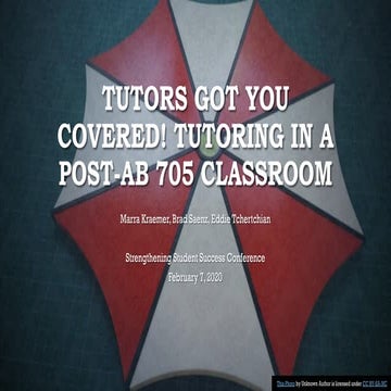 Tutors got you covered! Tutoring in a post-AB 705 Classroom!