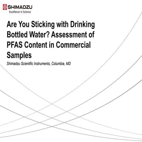 Are You Sticking with Drinking Bottled Water? Assessment of PFAS Content in C...