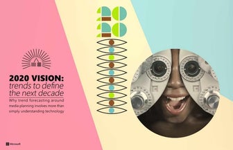 2020 VISION: TRENDS TO DEFINE THE NEXT DECADE presented by MICROSOFT ADVERTIS...