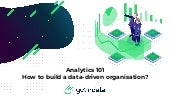 Analytics 101 - How to build a data-driven organisation? - Rafał Małanij, Get...