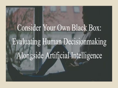 Consider Your Own Black Box: Evaluating Human Intelligence Alongside Artifici...