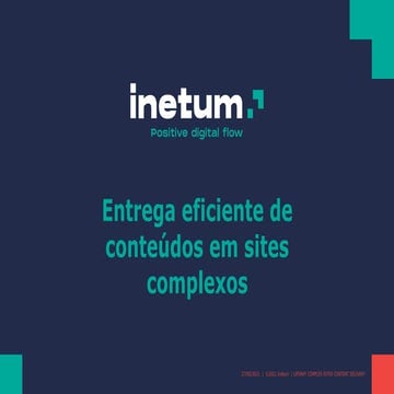 Entrega eficiente de conteúdos em sites complexos