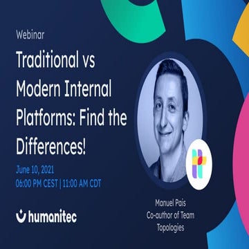 Traditional vs Modern Internal Platforms @ Humanitec webinar, Jun 2021