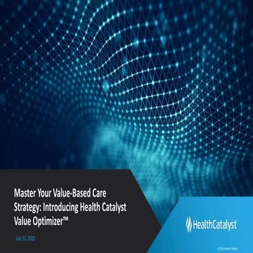 Master Your Value-Based Care Strategy: Introducing Health Catalyst Value Opti...