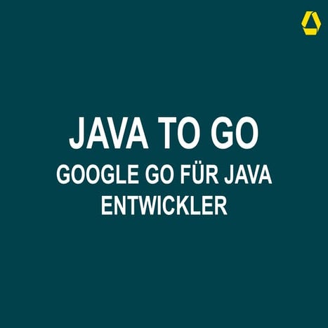 JavaForum Nord 2021: Java to Go - Google Go für Java-Entwickler