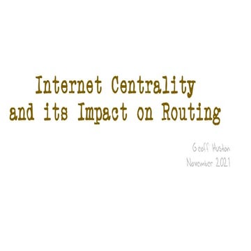 IETF 112: Internet centrality and its impact on routing