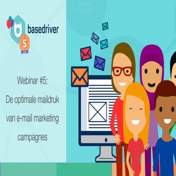 Presentatie webinar #5: de optimale maildruk van e-mail marketing campagnes