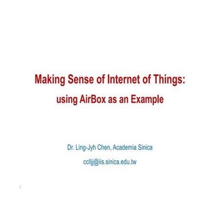 Making Sense of Internet of Things: using AirBox as an Example