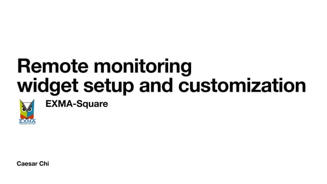 Remote monitoring  widget setup and customization