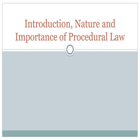 20210830154120_612cfc200be82_introduction__nature_and_importance_of_procedural_law.pptx