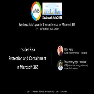 aMs Southeast Asia 2021 : Insider risk protection and containment in microsof...