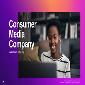 Accenture Media & Entertainment Industry 2021 - The Consumer Media Value Play