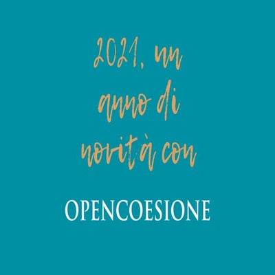 Il 2021 di OpenCoesione