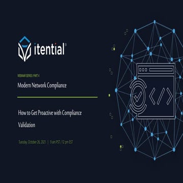 [Webinar] Modern Network Compliance: How to Get Proactive with Compliance Val...