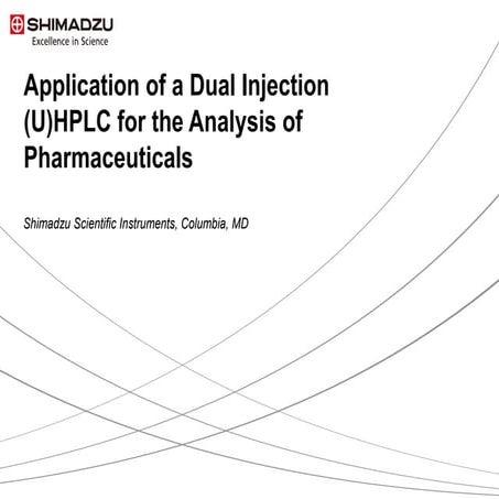 Application of a Dual Injection (U)HPLC for the Analysis of Pharmaceuticals
