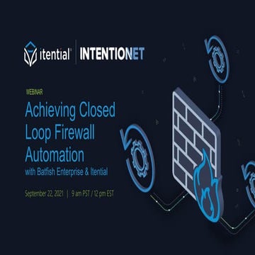 Achieving Closed Loop Firewall Automation with Batfish Enterprise & Itential