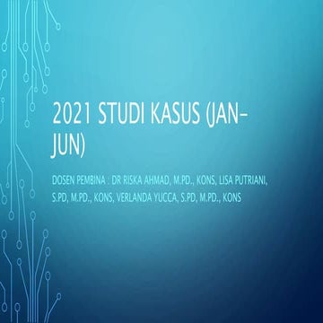 2021 studi kasus (jan-jun).pptx