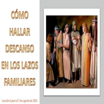 Lección 6 | Cómo hallar descanso en los lazos familiares | Escuela Sabática PowerPoint