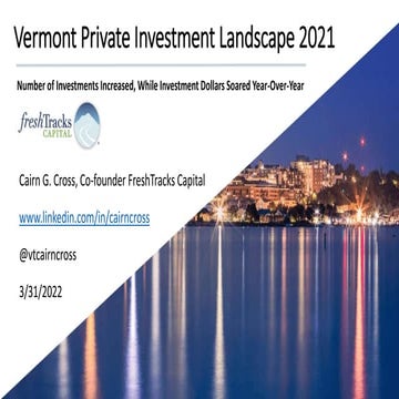 2021_Vermont_Private_Investment_Landscape_Cairn_Cross_FreshTracks_V4.pptx