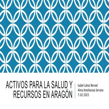 (2022-02-07) ACTIVOS PARA LA SALUD Y RECURSOS EN ARAGÓN (PPT).pptx