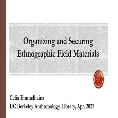 Organizing and Securing Ethnographic Field Materials.pptx