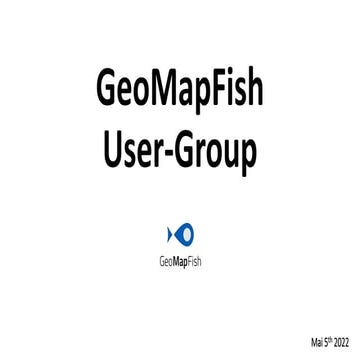 GeoMapFish User-Group - May 2022 | PPTX