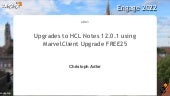 Engage 2022 - Upgrades to HCL Notes 12.0.1 using MarvelClient Upgrade FREE25