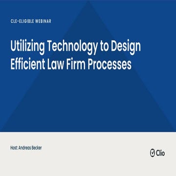 Utilizing Technology to Design Efficient Law Firm Processes