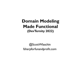 Domain Modeling Made Functional (DevTernity 2022)