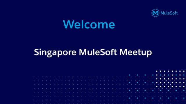 Singapore MuleSoft Meetup - 24 Aug 2022
