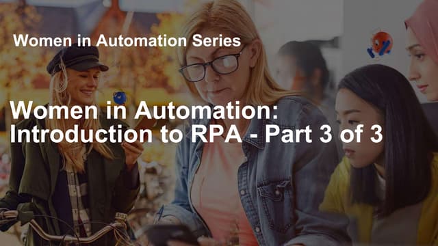 2022.11 - Women in Automation - Introduction to RPA_PD.pptx