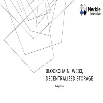 Introduction of BLOCKCHAIN, WEB3, DECENTRALIZED STORAGE and indutrial use case
