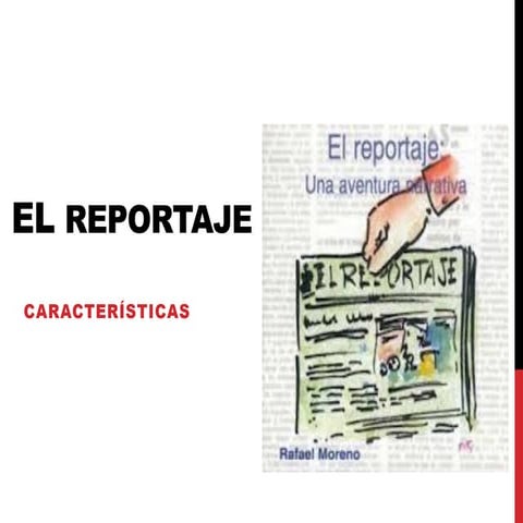 Reportaje su definicion, como hacer un reportaje | PPTX
