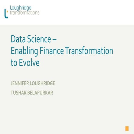 Loughridge Transformations' Webinar: Data Science - Enabling Finance Transfor...