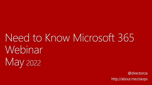 May 2022 CIAOPS Need to Know Webinar