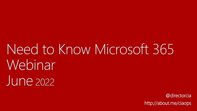 June 2022 CIAOPS Need to Know Webinar