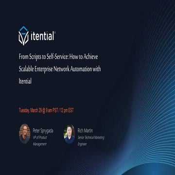 From Scripts to Self-Service: How to Achieve Scalable Enterprise Network Automation with Itential 