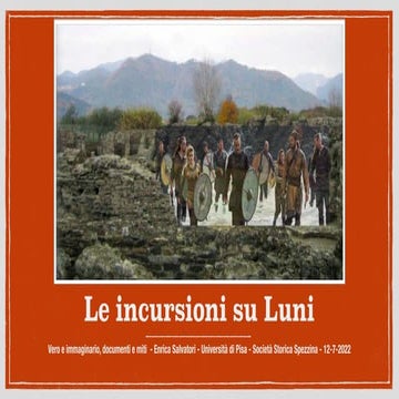 Le incursioni su Luni. Vero e immaginario, documenti e miti .