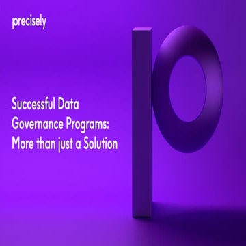 Successful Data Governance Programs: More Than Just a Solution | PDF
